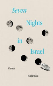 Title: Seven Nights in Israel: A Journey of Self-Discovery, Author: Charta Calamum