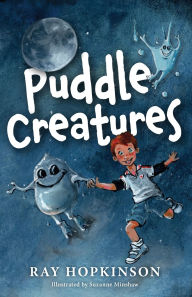 Title: Puddle Creatures, Author: Raymond (Ray) Hopkinson
