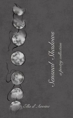 Sensual Shadows: A poetry collection