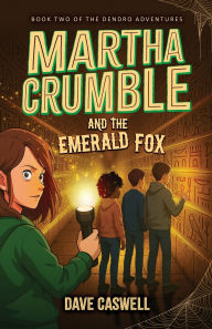 Title: Martha Crumble and the Emerald Fox, Author: Dave Caswell