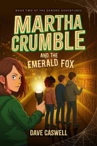 Title: Martha Crumble and the Emerald Fox, Author: Dave Caswell