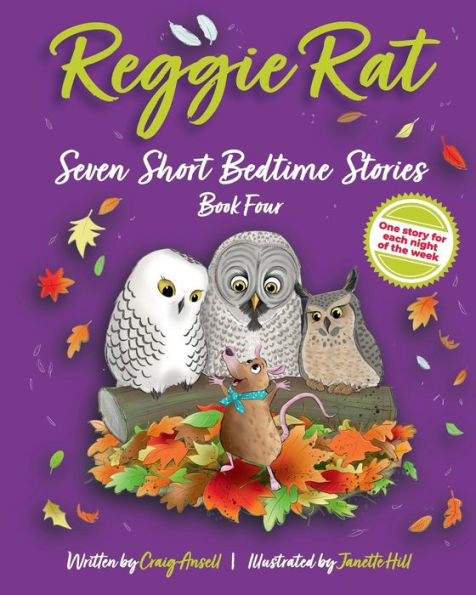 Reggie Rat Seven Short Bedtime Stories Book 4: One Story for each Night of the Week