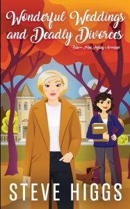 Title: Wonderful Weddings and Deadly Divorces, Author: Steve Higgs