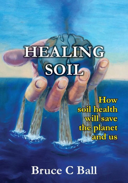 Healing soil: How soil health will save the planet and us