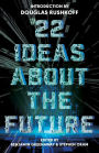 22 Ideas About The Future