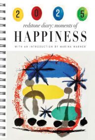 Title: The Redstone Diary 2025: Moments of Happiness, Author: Julian Rothenstein
