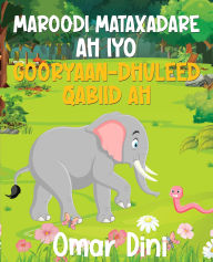 Title: Maroodi Mataxadare ah iyo Gooryaan_Dhuleed Qabiid ah, Author: Omar Dini
