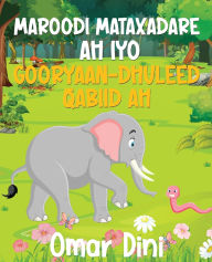 Title: Maroodi Mataxadare ah iyo Gooryaan_Dhuleed Qabiid ah, Author: Omar Dini
