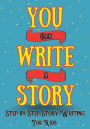 You Can Write A Story: Writing Activity Book Writing Workbook