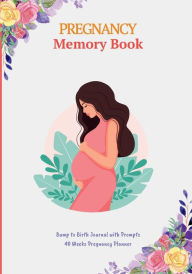 Title: Pregnancy Memory Book: Bump to Birth Journal, Author: Ola Afolabi