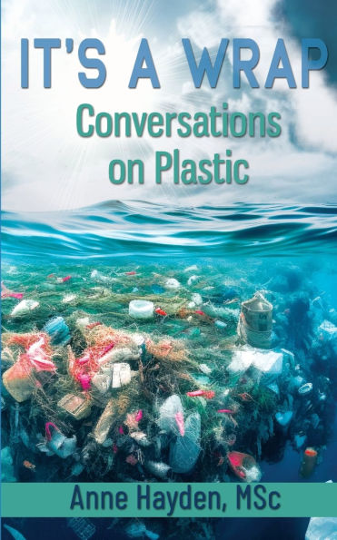 It's A Wrap. Conversations On Plastic