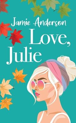 Love, Julie: A Poignant and Humorous Romance