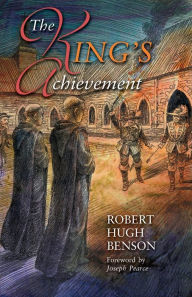 Title: The King's Achievement, Author: Robert Hugh Benson