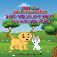 Title: Myra The Grumpy Puppy and Wise Old Dimple: From Grumpy to Happy: watch your child flourish. Support your child's mental health well being by helping them establish an attitude of gratitude., Author: Adaeze Ifezulike Mbe