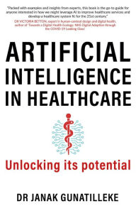 Title: Artificial Intelligence in Healthcare: Unlocking its Potential, Author: Janak Gunatilleke