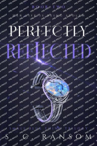 Title: Perfectly Reflected: Her life is being stolen, Author: S C Ransom