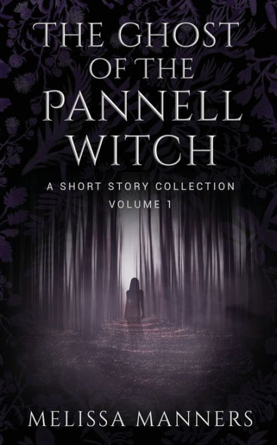 The Ghost of The Pannell Witch: A Short Story Collection by Melissa ...