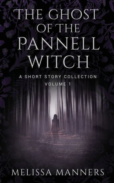 The Ghost of Pannell Witch: A Short Story Collection