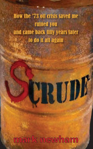 Title: SCRUDE, Author: Mark Newham