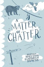 A Matter of Chatter