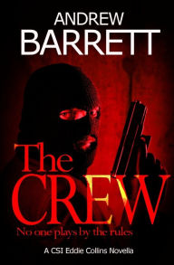 Title: The Crew: No one plays by the rules, Author: Andrew Barrett