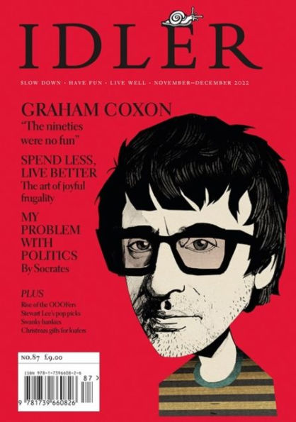 The Idler 87: Graham Coxon on the disappointments of fame, plus joyful frugality, swanky hankies and Stewart Lee