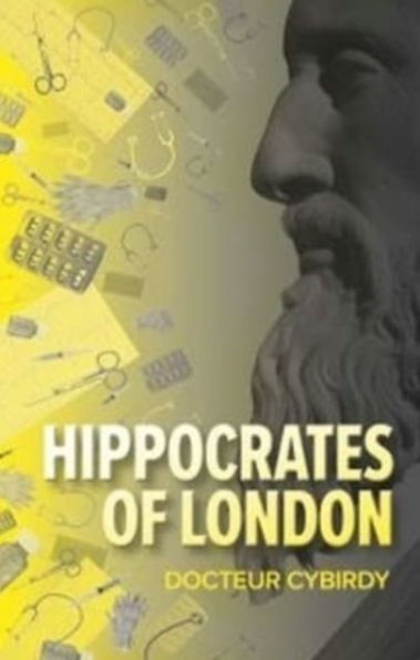 Hippocrates of London: Stories from a good doctor