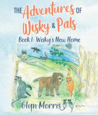Title: The adventures of Wisky and Pals, Author: Glyn Morris
