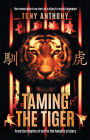 Taming the Tiger: From the Depths of Hell to the Heights of Glory