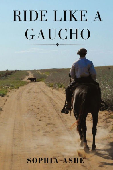 Ride Like a Gaucho