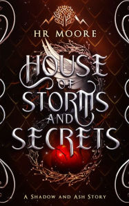 Title: House of Storms and Secrets, Author: HR Moore