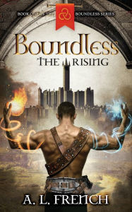 Title: Boundless: The Rising, Author: A. L. French