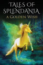 Tales of Splendania: A Golden Wish