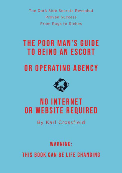 Start and Run Your Own Escort Agency: The Simple Guide to Business Success