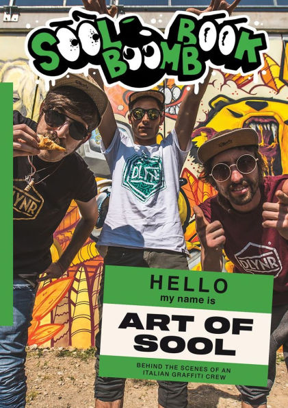 Sool Boomb Book: Behind The Scenes of an Italian Graffiti Crew