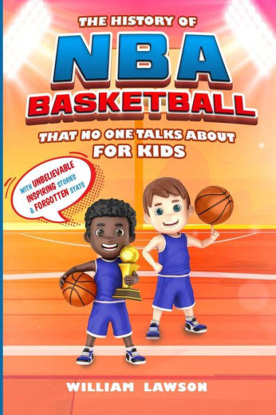 The History of NBA Basketball for Kids That No One Talks About