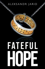 Title: Fateful Hope, Author: Aleksandr Jarid