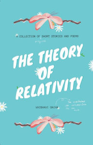 Title: THE THEORY OF RELATIVITY: A Collection of Short Stories and Poems, Author: TBD