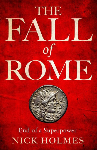 The Fall of Rome: End a Superpower