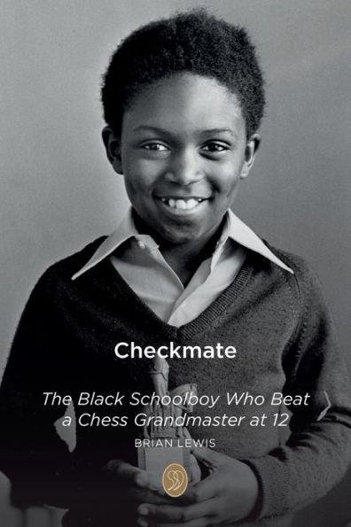 Checkmate: The Black Schoolboy Who Beat a Chess Grandmaster at 12