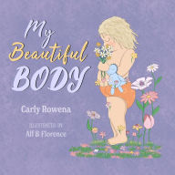 Title: My Beautiful Body, Author: Carly Rowena