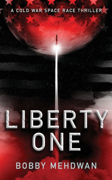 Liberty One: A Cold War Space Race Thriller