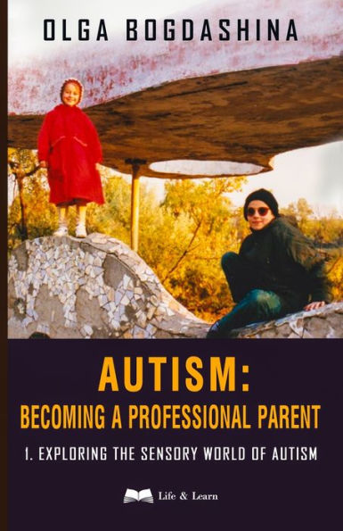 Autism: Exploring the Sensory World of Autism