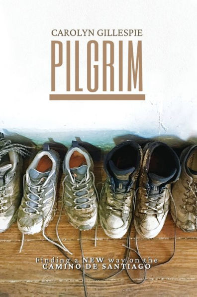 Pilgrim: Finding a New Way on the Camino de Santiago