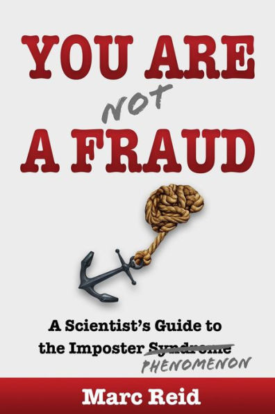 You Are (Not) A Fraud: Scientist's Guide to the Imposter Phenomenon