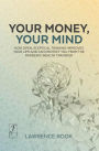 Your Money, Your Mind: How open, sceptical thinking improves your life and can protect you from the pandemic wealth transfer