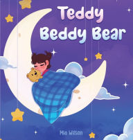 Title: Teddy Beddy Bear, Author: Mia Wilson