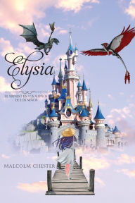 Title: Elysia: El mundo en los sueños de los niños, Author: Malcolm Chester
