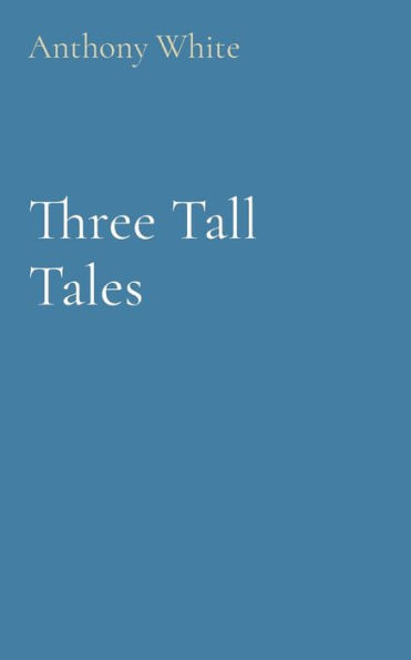 Three Tall Tales