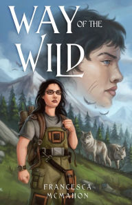 Title: Way of the Wild, Author: Francesca McMahon